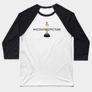 Academy Awards Not My Best Picture Oscars (Black) Baseball T-Shirt